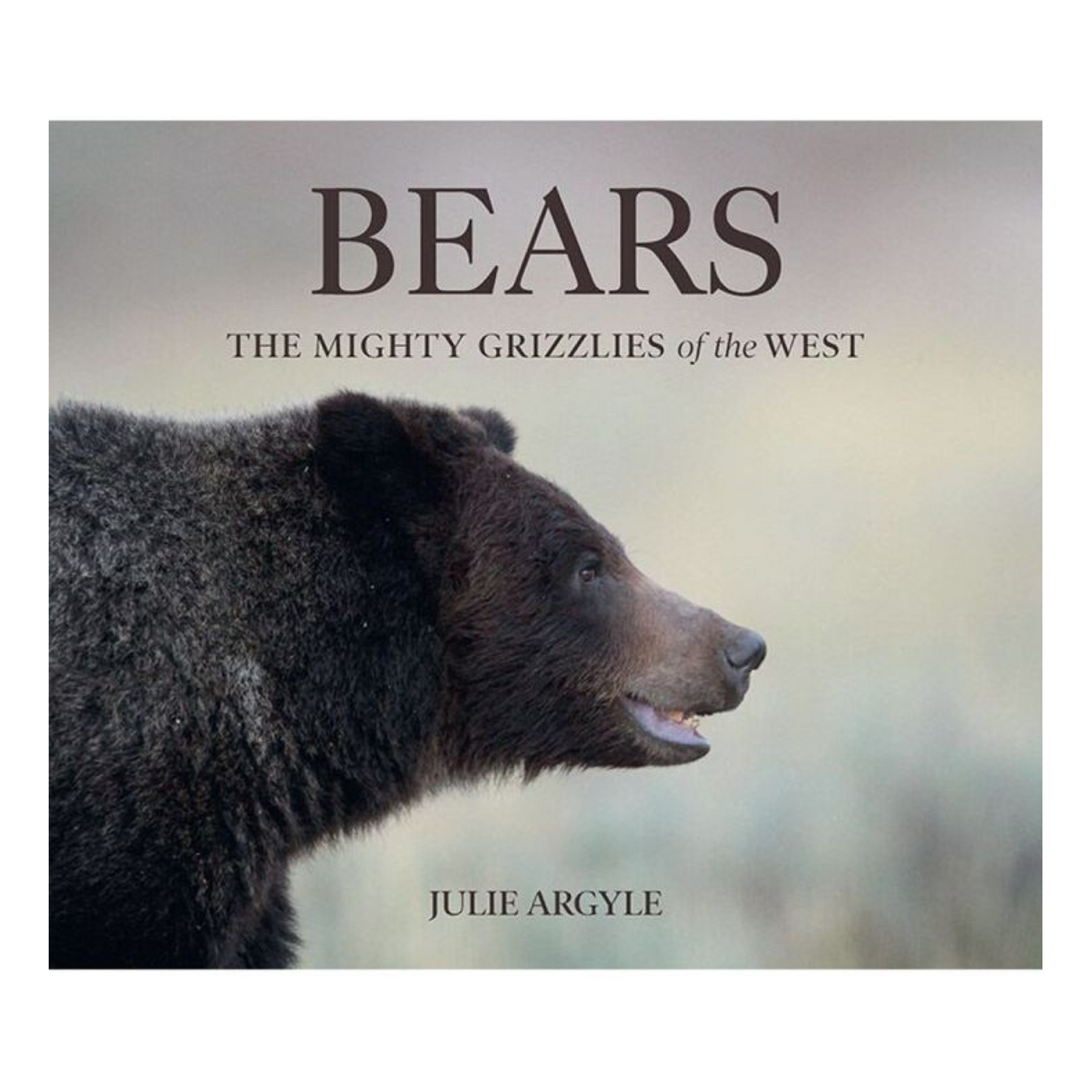 Bears: The Mighty Grizzlies of the West