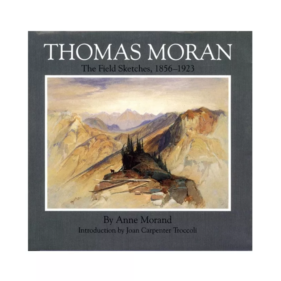 Thomas Moran: The Field Sketches, 1856–1923 (Volume 4)