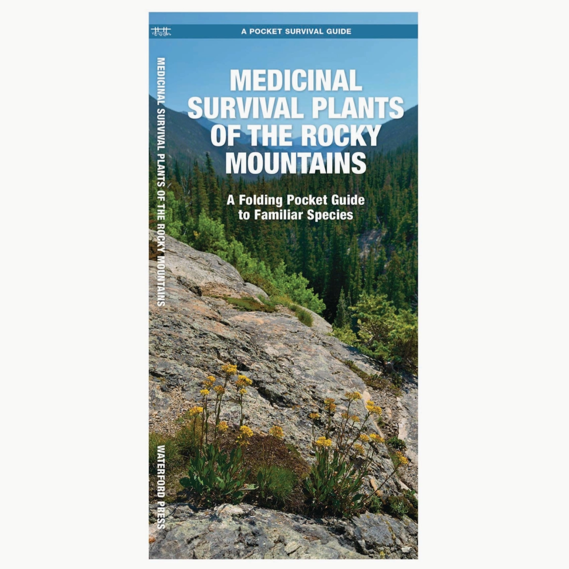 Medicinal Survival Plants of the Rocky Mountains Field Guide