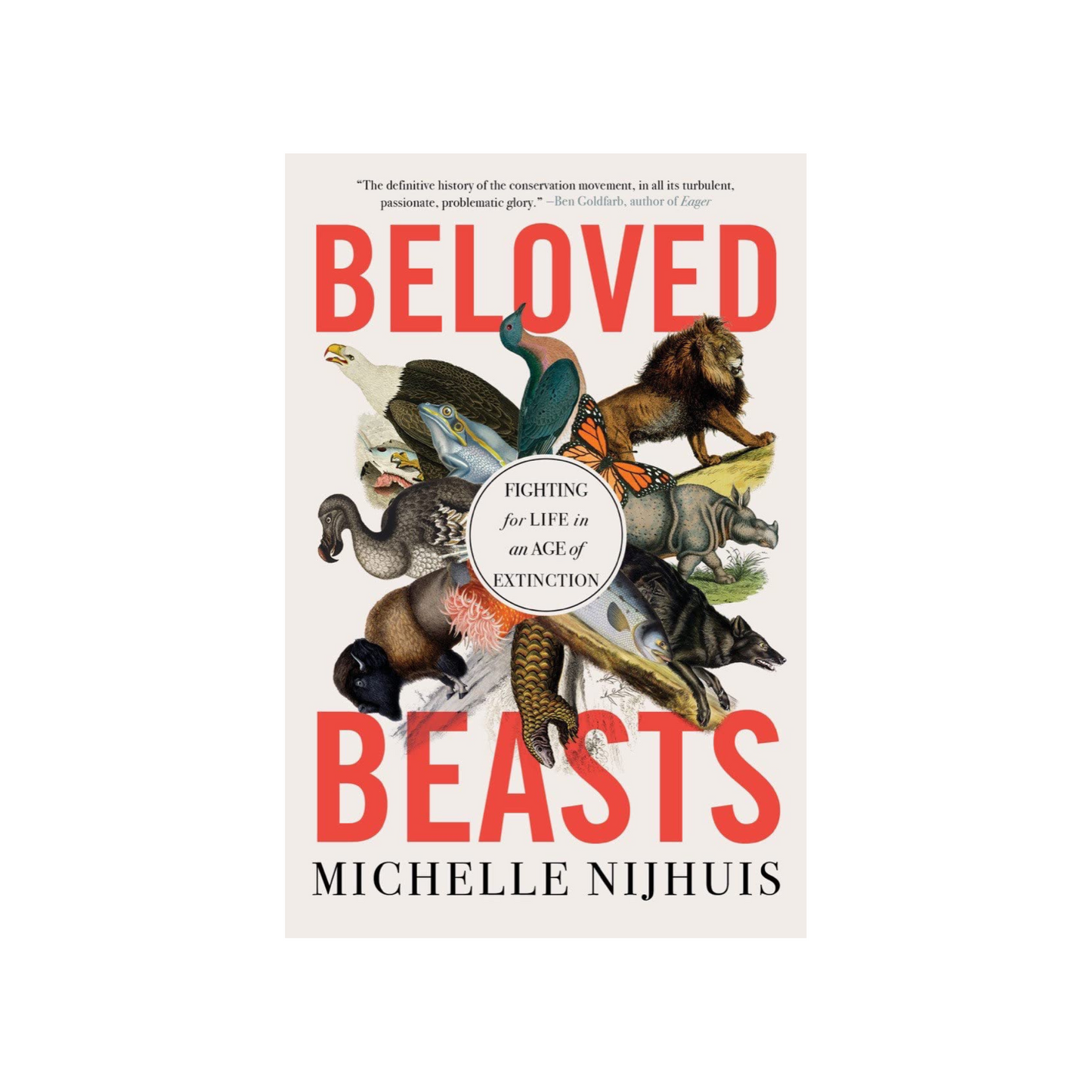 Beloved Beasts: Fighting for Life in an Age of Extinction