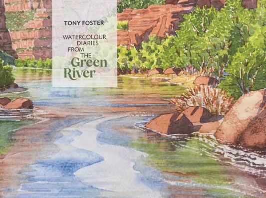 Tony Foster: Watercolour Diaries from the Green River