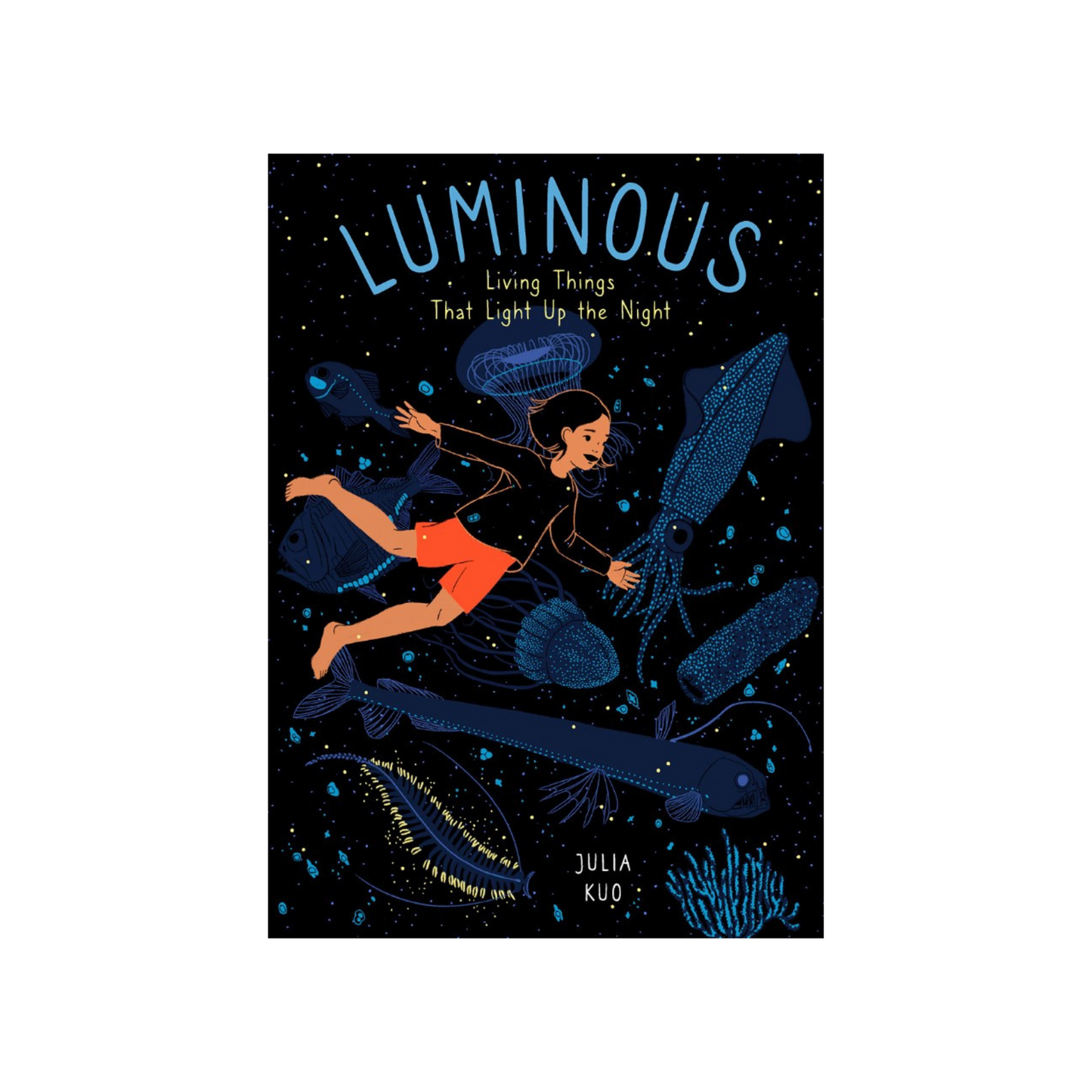 Luminous: Living Things that Light Up the Night