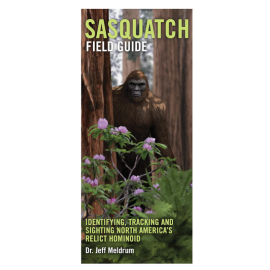 Sasquatch Field Guide: Identifying, Tracking, and Sighting