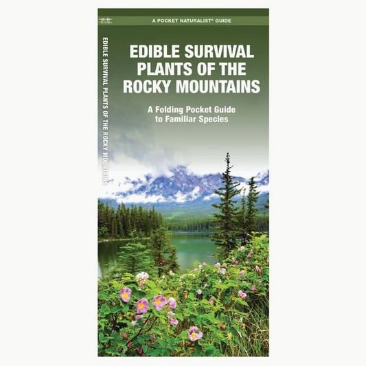 Edible Survival Plants of the Rocky Mountains Field Guide