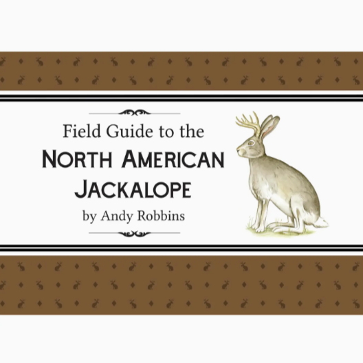 Field Guide To the North American Jackalope Expanded Edition