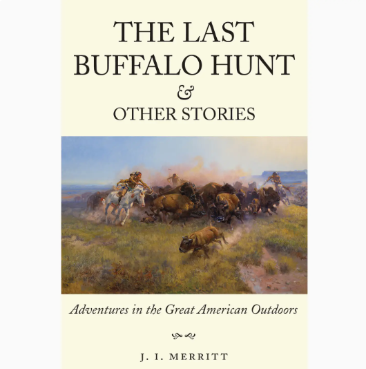 Last Buffalo Hunt & Other Stories