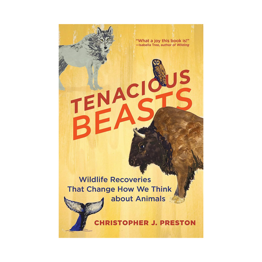 Tenacious Beasts: Wildlife Recoveries That Change How We Think About Animals