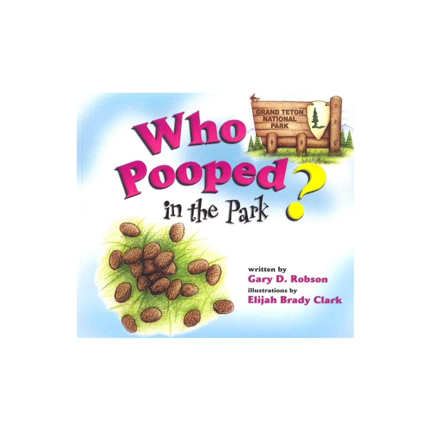 Who Pooped in the Park?: Grand Teton National Park