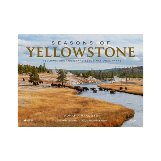 Seasons of Yellowstone: Yellowstone and Grand Teton National Parks