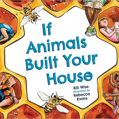 If Animals Built Your House