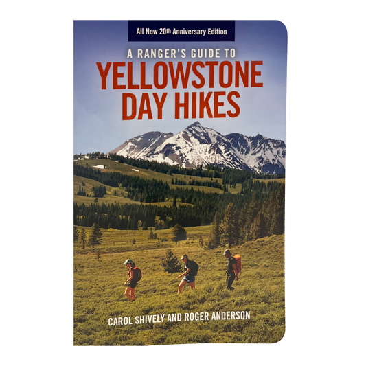 Ranger's Guide to Yellowstone Day Hikes 20th edition