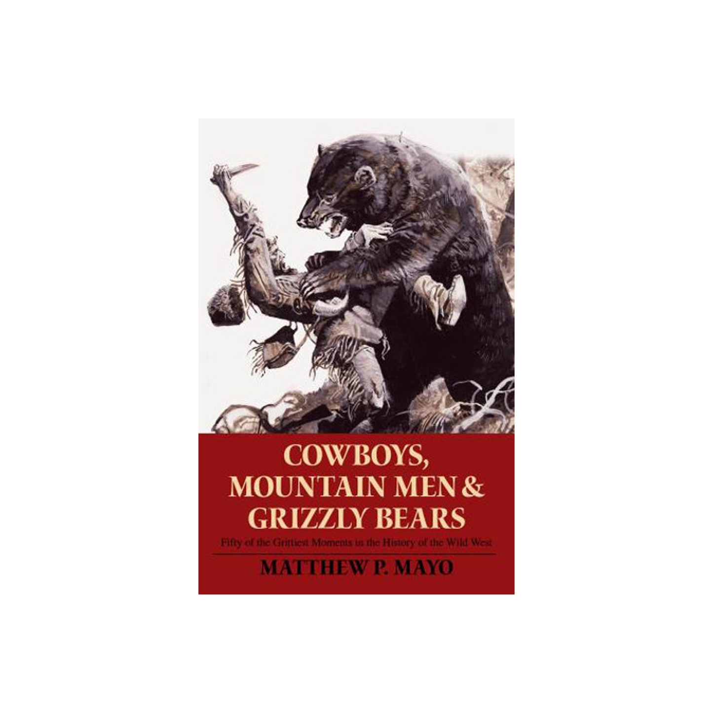 Cowboys, Mountain Men & Grizzly Bears