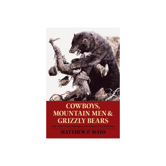 Cowboys, Mountain Men & Grizzly bears