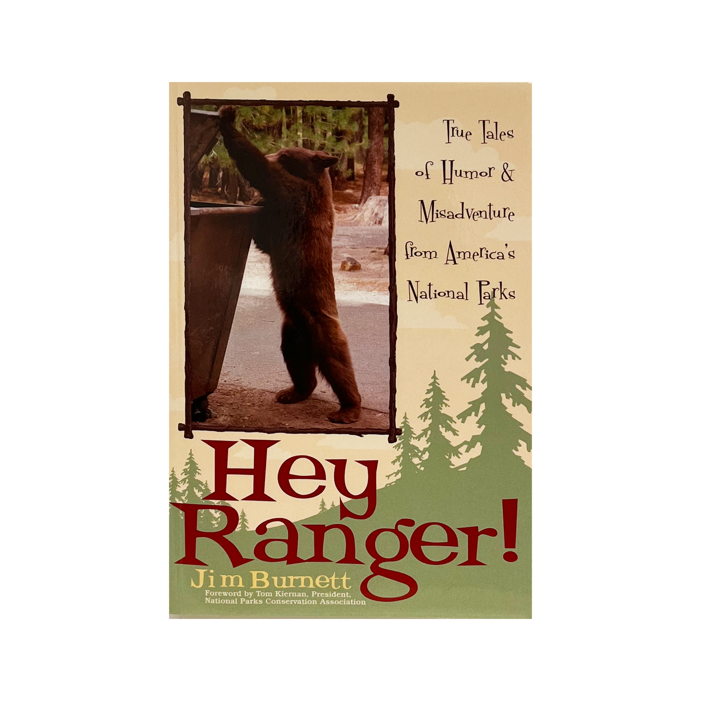 Hey Ranger! True tales of Humor & Misadventure from America's National Parks